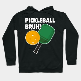 Gamer Meme Pickleball Bruh Hoodie